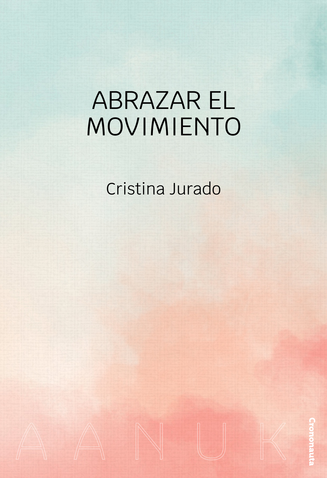 Abrazar el movimiento, de Cristina Jurado. En Aanuk.