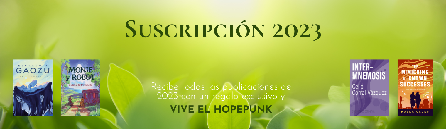 Suscripción 2023. Recibe todas las publicaciones de 2023 con un regalo exclusivo y Vive el hopepunk. Texto sobre fondo verde con plantitas y un foco de luz en la parte superior.